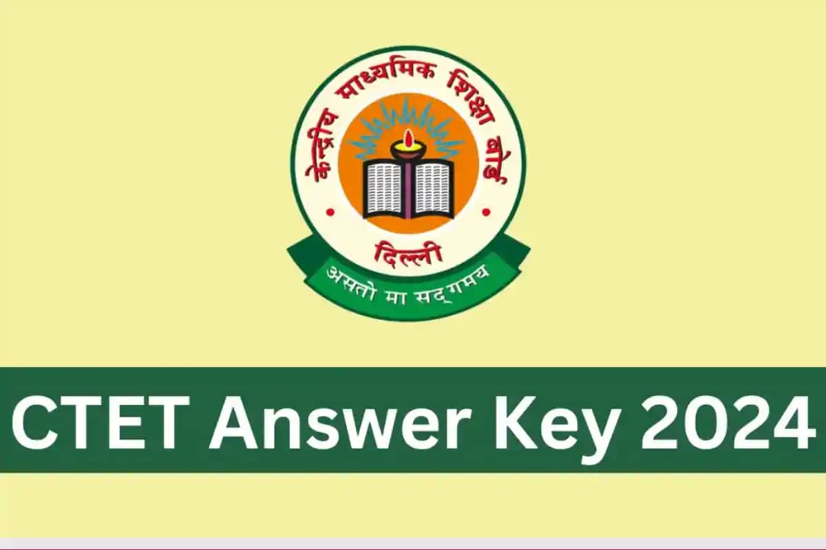 CTET 2024 Answer Key : जल्द होगी जारी, जानें पूरी जानकारी CTET 2024 Answer Key : जल्द होगी जारी, जानें पूरी जानकारी
